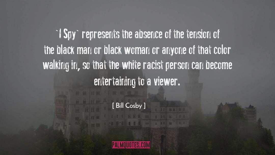 Bill Cosby Quotes: 'I Spy' represents the absence