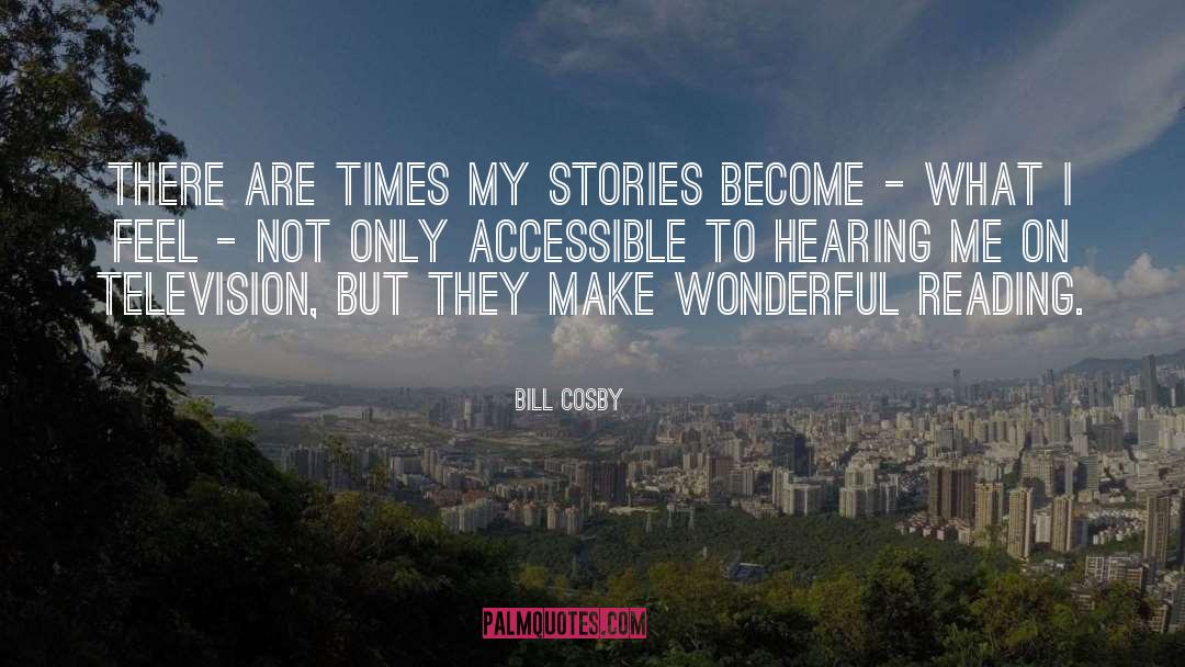 Bill Cosby Quotes: There are times my stories