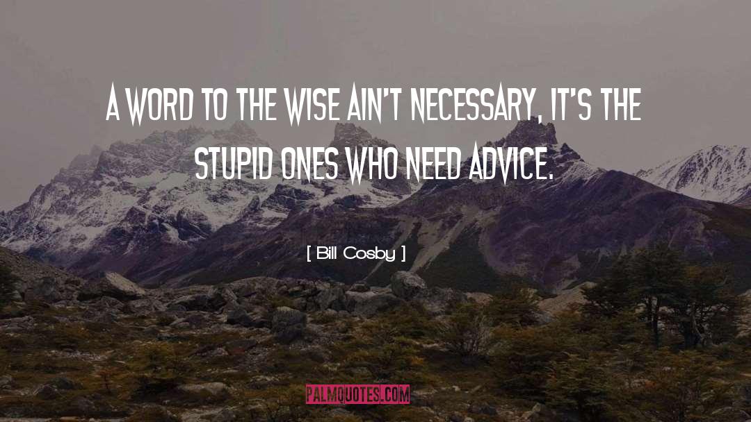 Bill Cosby Quotes: A word to the wise