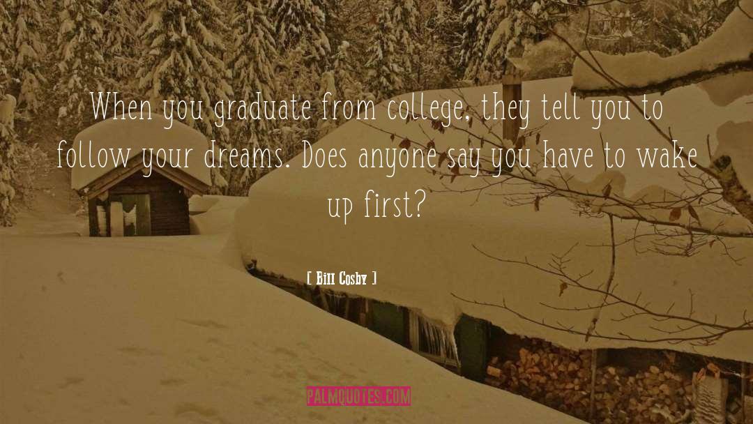 Bill Cosby Quotes: When you graduate from college,