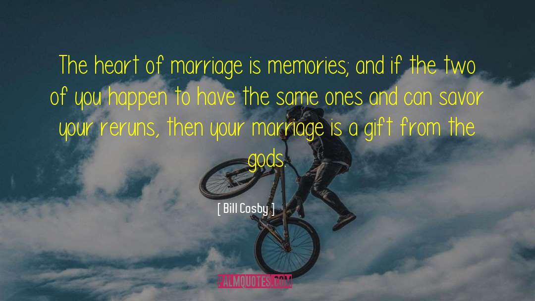 Bill Cosby Quotes: The heart of marriage is