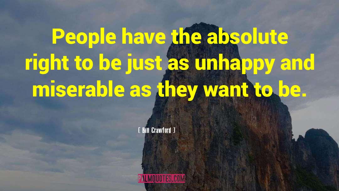 Bill Crawford Quotes: People have the absolute right
