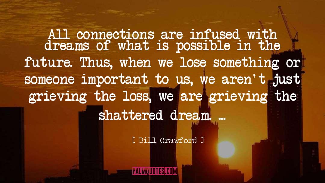 Bill Crawford Quotes: All connections are infused with