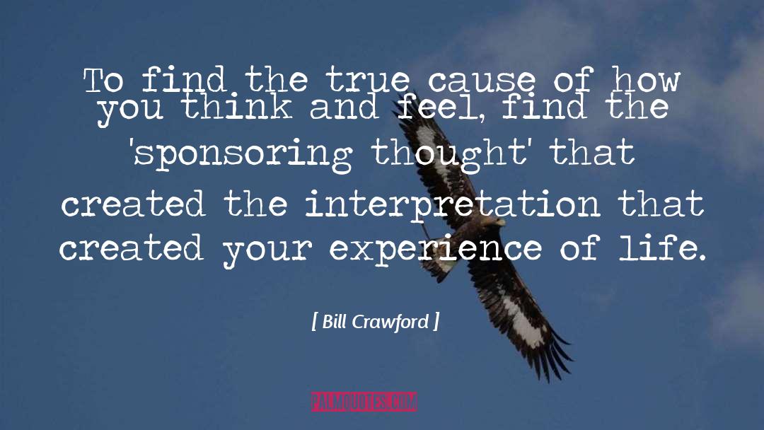 Bill Crawford Quotes: To find the true cause