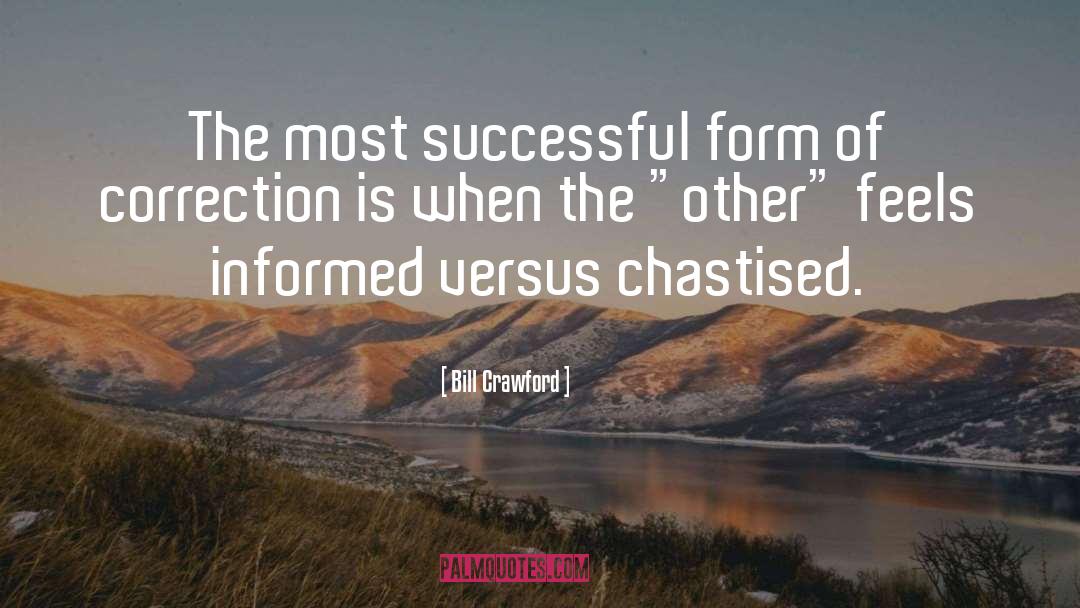 Bill Crawford Quotes: The most successful form of