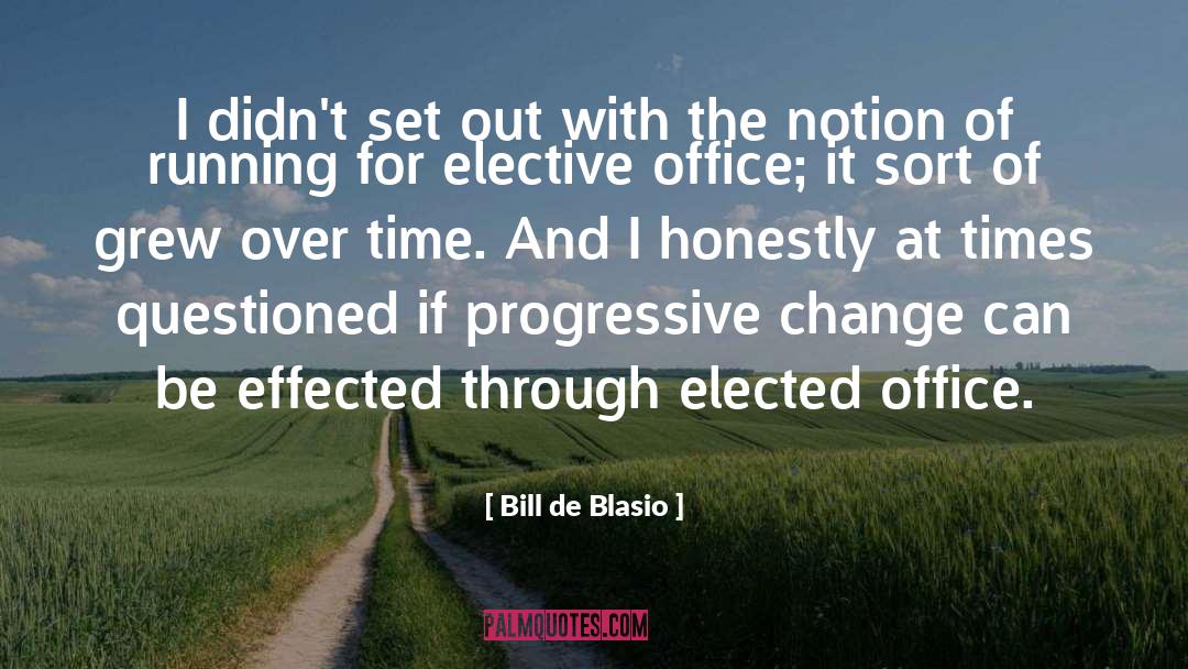 Bill De Blasio Quotes: I didn't set out with