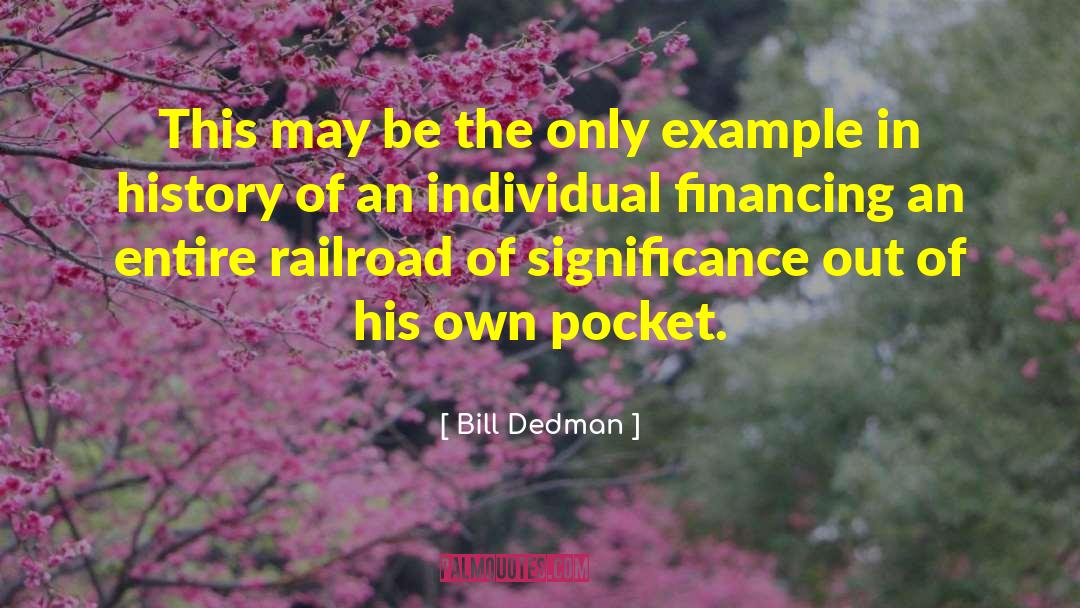 Bill Dedman Quotes: This may be the only