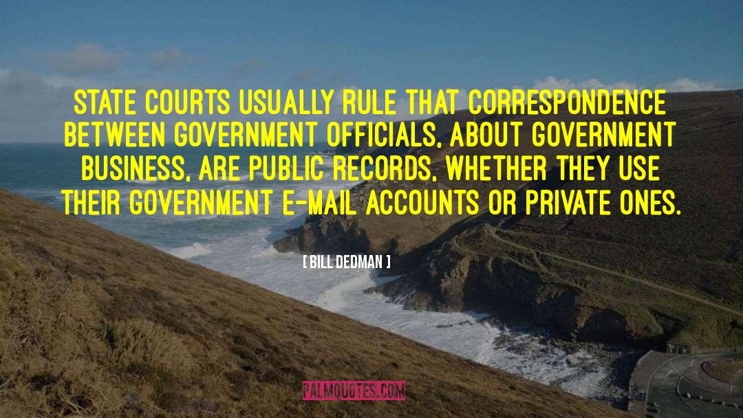 Bill Dedman Quotes: State courts usually rule that