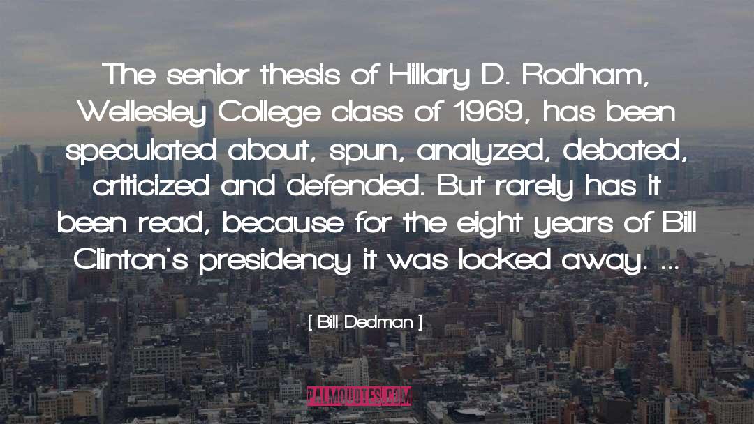 Bill Dedman Quotes: The senior thesis of Hillary