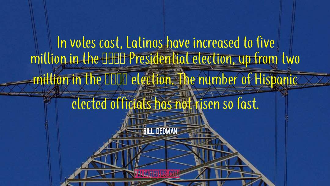 Bill Dedman Quotes: In votes cast, Latinos have