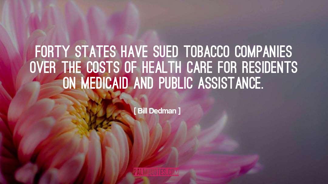 Bill Dedman Quotes: Forty states have sued tobacco