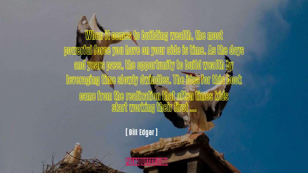 Bill Edgar Quotes: When it comes to building