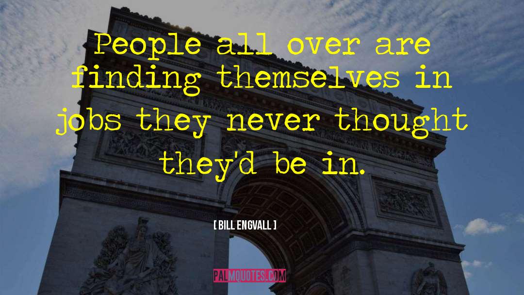 Bill Engvall Quotes: People all over are finding