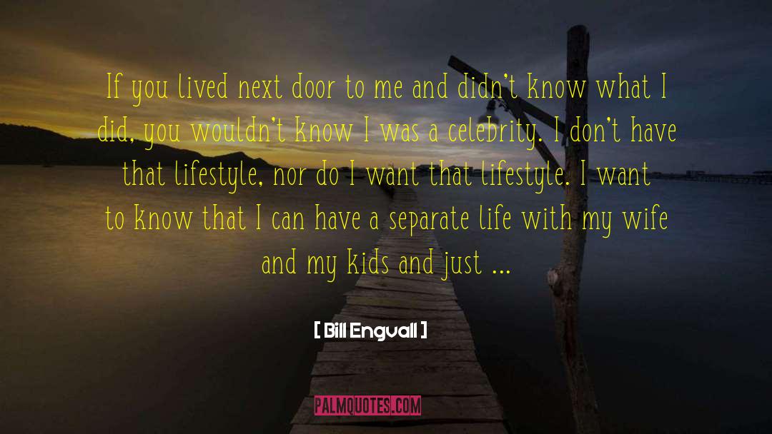 Bill Engvall Quotes: If you lived next door
