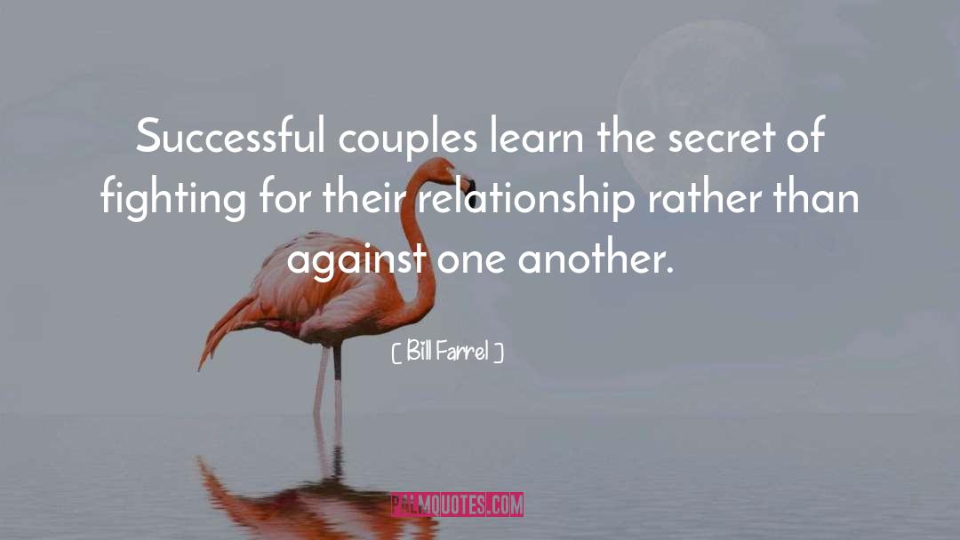 Bill Farrel Quotes: Successful couples learn the secret