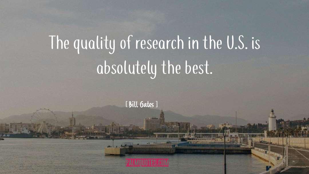 Bill Gates Quotes: The quality of research in