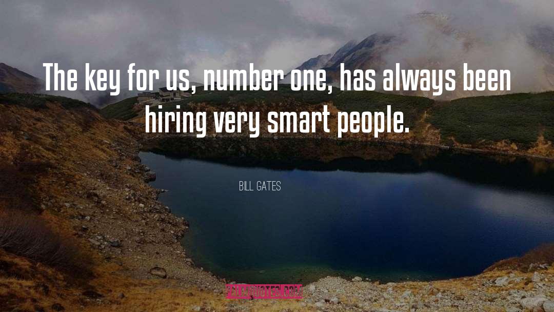 Bill Gates Quotes: The key for us, number