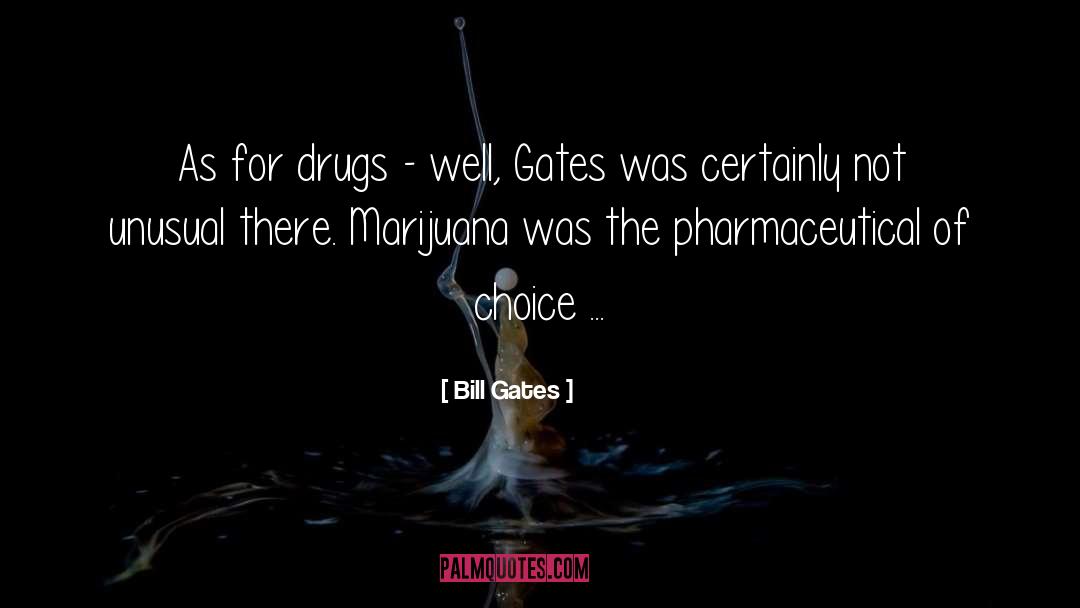 Bill Gates Quotes: As for drugs - well,