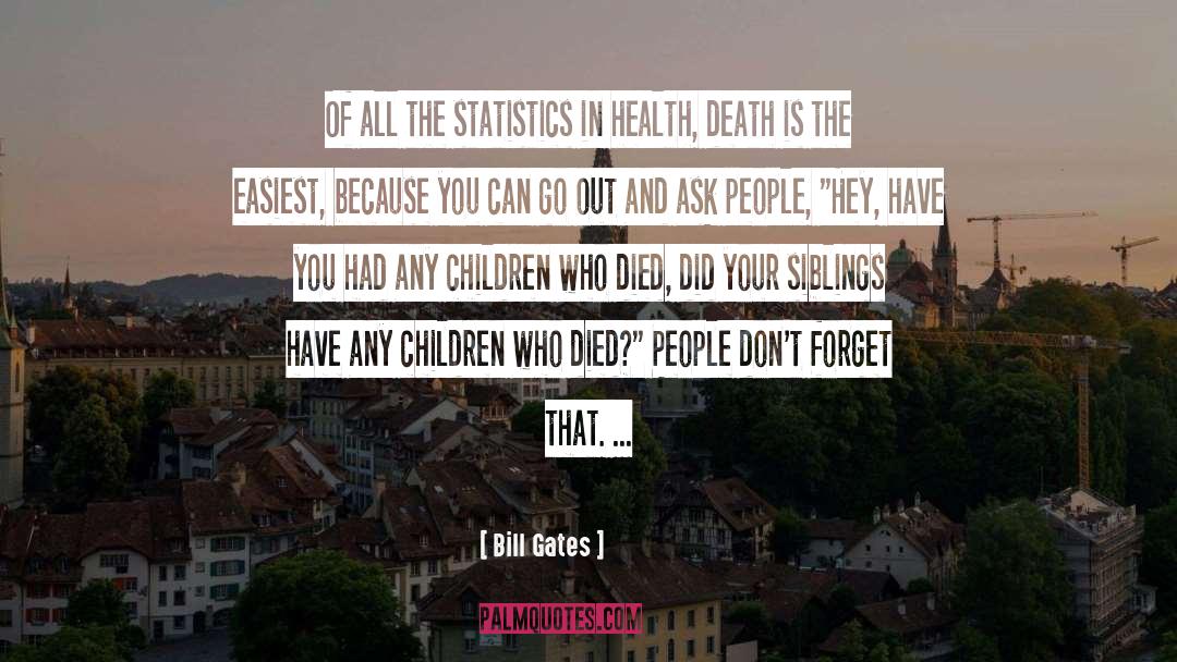 Bill Gates Quotes: Of all the statistics in