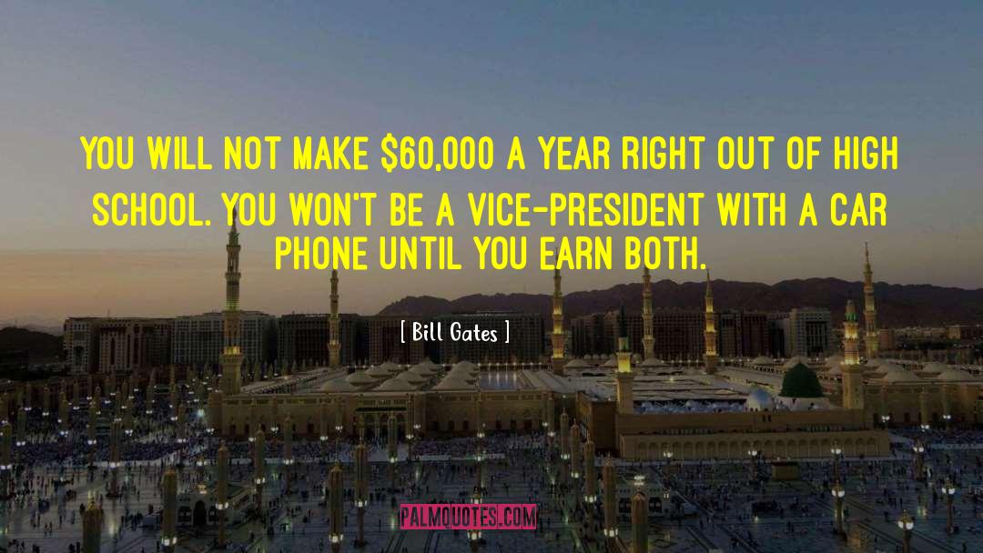 Bill Gates Quotes: You will NOT make $60,000