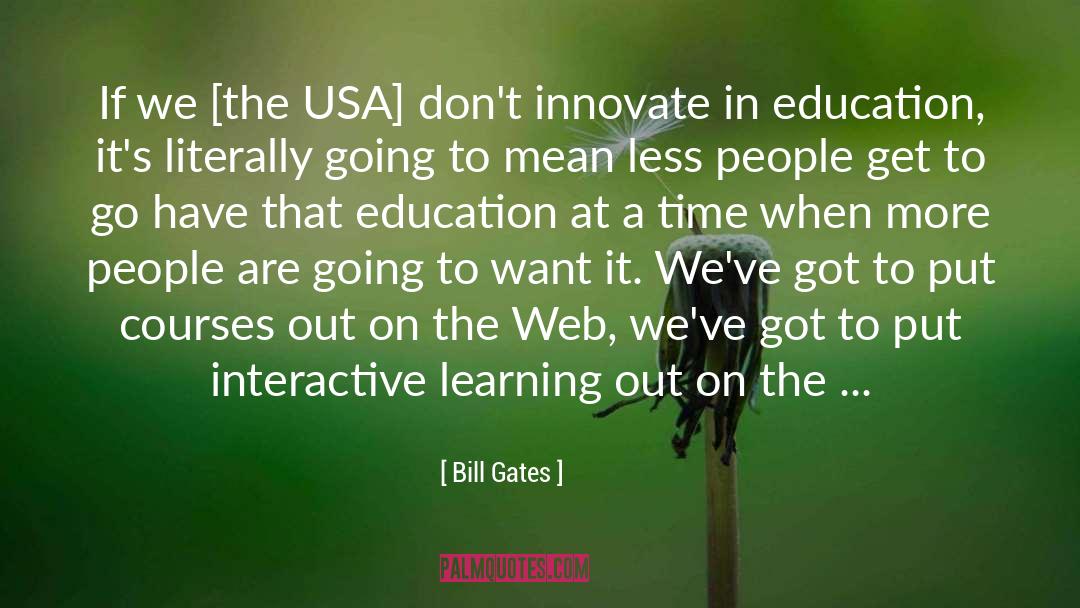 Bill Gates Quotes: If we [the USA] don't