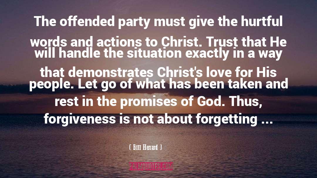 Bill Henard Quotes: The offended party must give