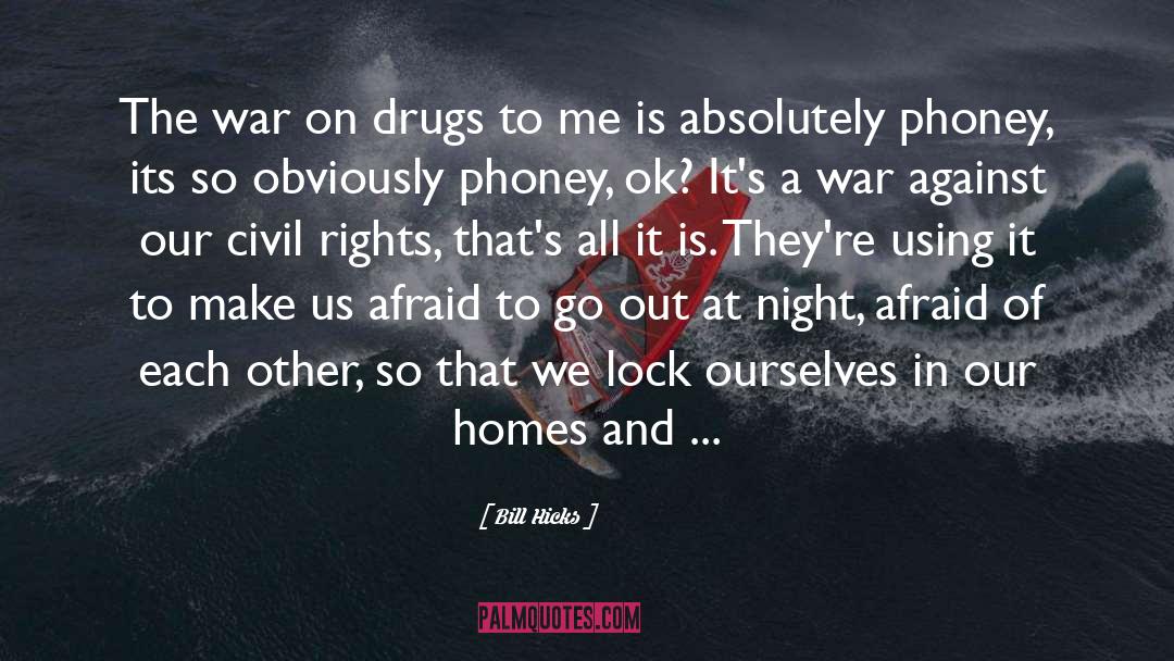 Bill Hicks Quotes: The war on drugs to