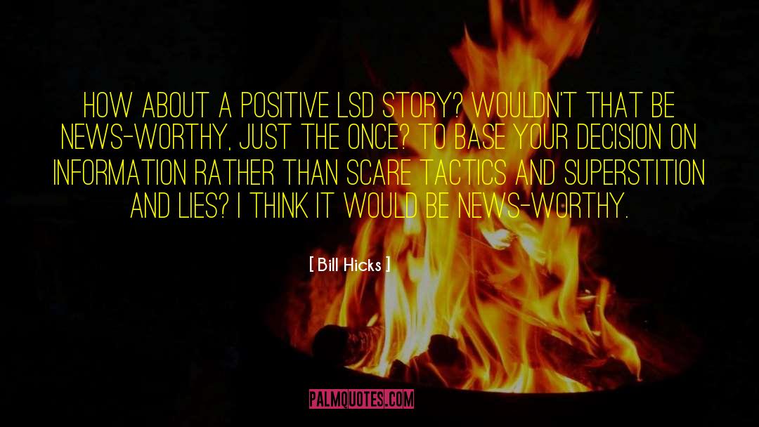Bill Hicks Quotes: How about a positive LSD