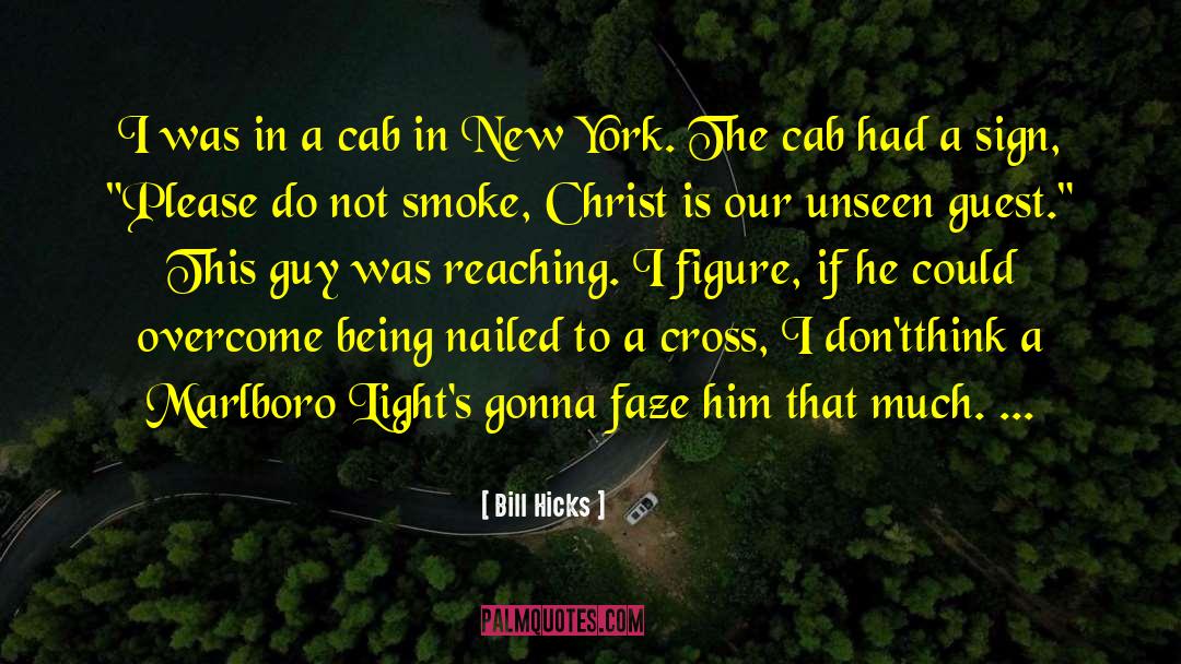 Bill Hicks Quotes: I was in a cab