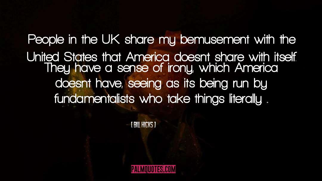 Bill Hicks Quotes: People in the U.K. share