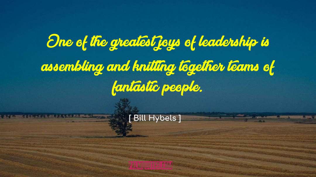 Bill Hybels Quotes: One of the greatest joys