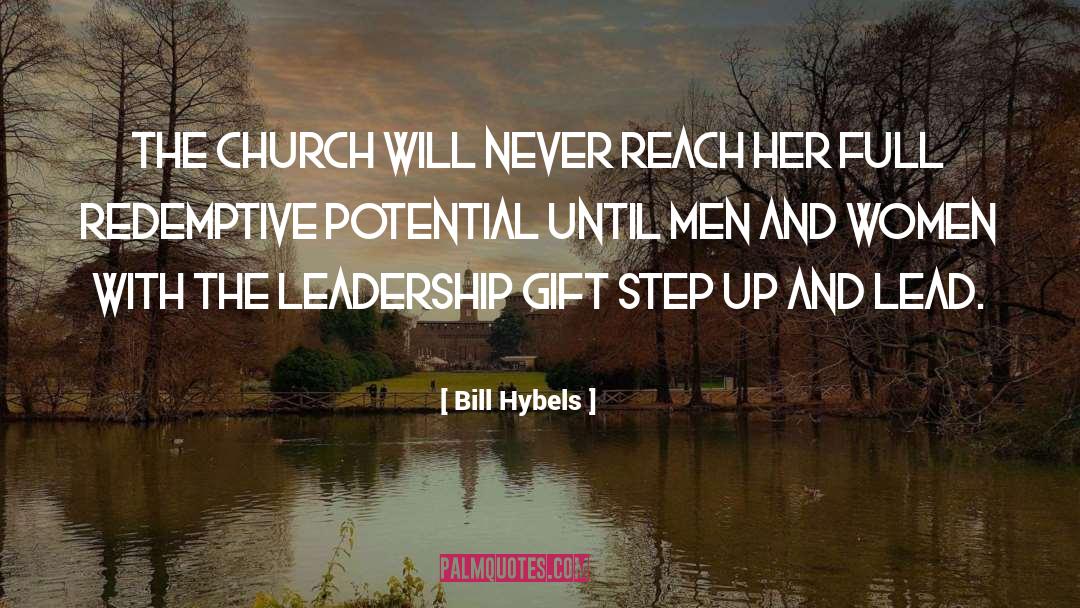 Bill Hybels Quotes: The Church will never reach