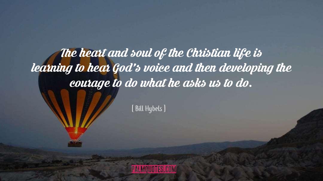 Bill Hybels Quotes: The heart and soul of