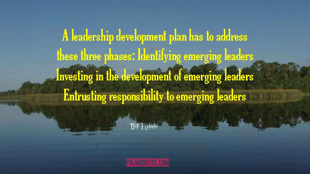 Bill Hybels Quotes: A leadership development plan has