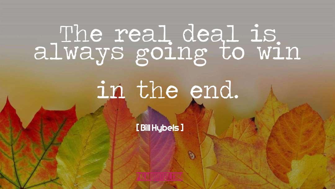 Bill Hybels Quotes: The real deal is always