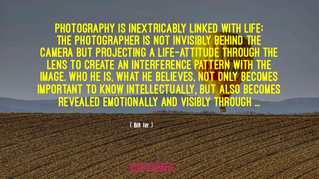 Bill Jay Quotes: Photography is inextricably linked with