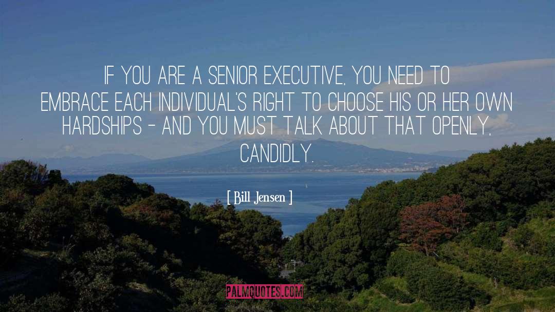 Bill Jensen Quotes: If you are a senior