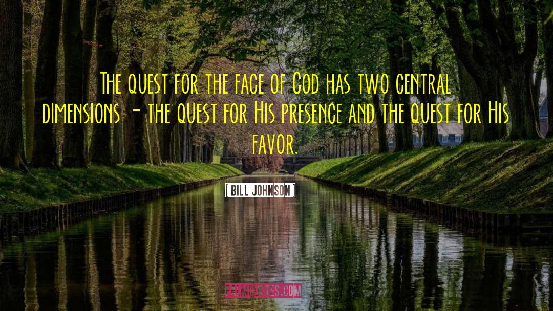 Bill Johnson Quotes: The quest for the face