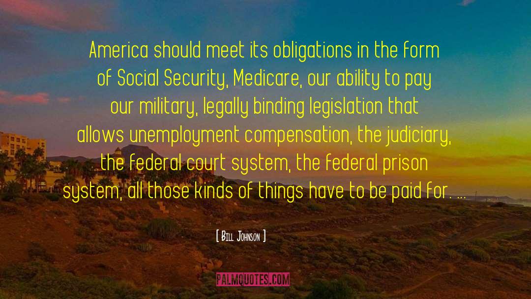 Bill Johnson Quotes: America should meet its obligations