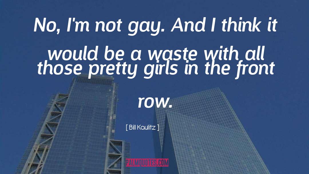 Bill Kaulitz Quotes: No, I'm not gay. And