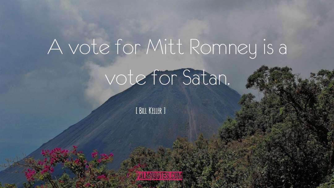 Bill Keller Quotes: A vote for Mitt Romney
