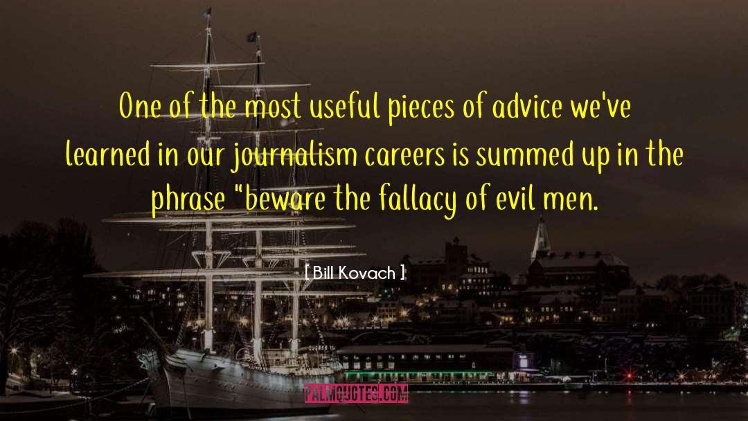 Bill Kovach Quotes: One of the most useful