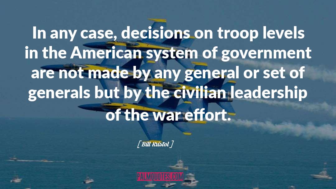 Bill Kristol Quotes: In any case, decisions on