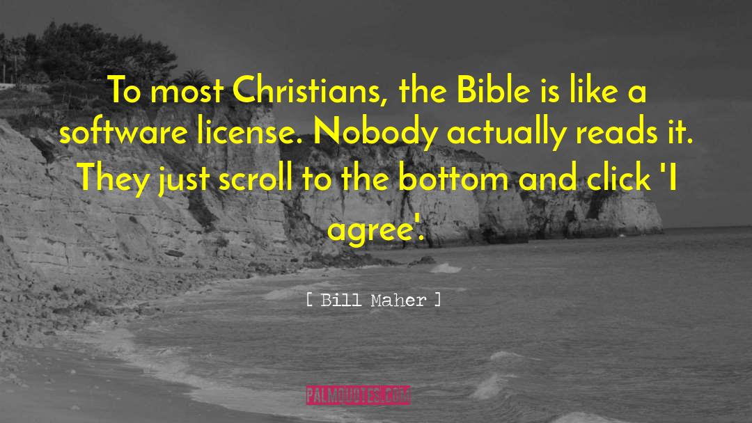 Bill Maher Quotes: To most Christians, the Bible