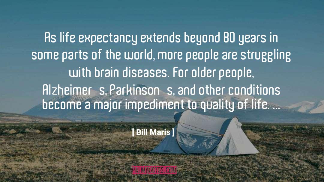 Bill Maris Quotes: As life expectancy extends beyond
