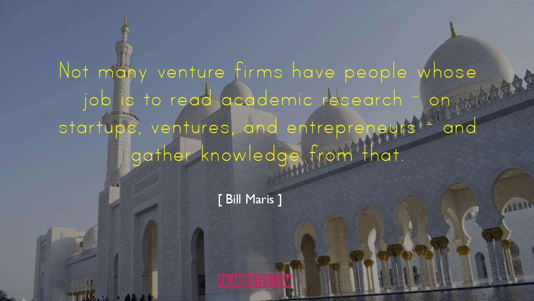 Bill Maris Quotes: Not many venture firms have
