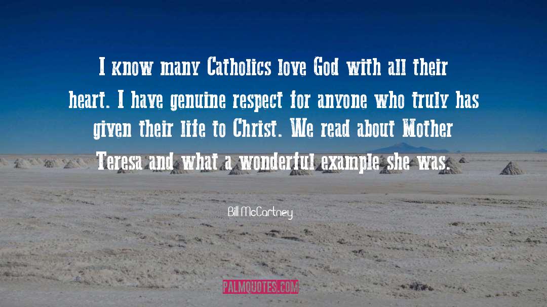 Bill McCartney Quotes: I know many Catholics love