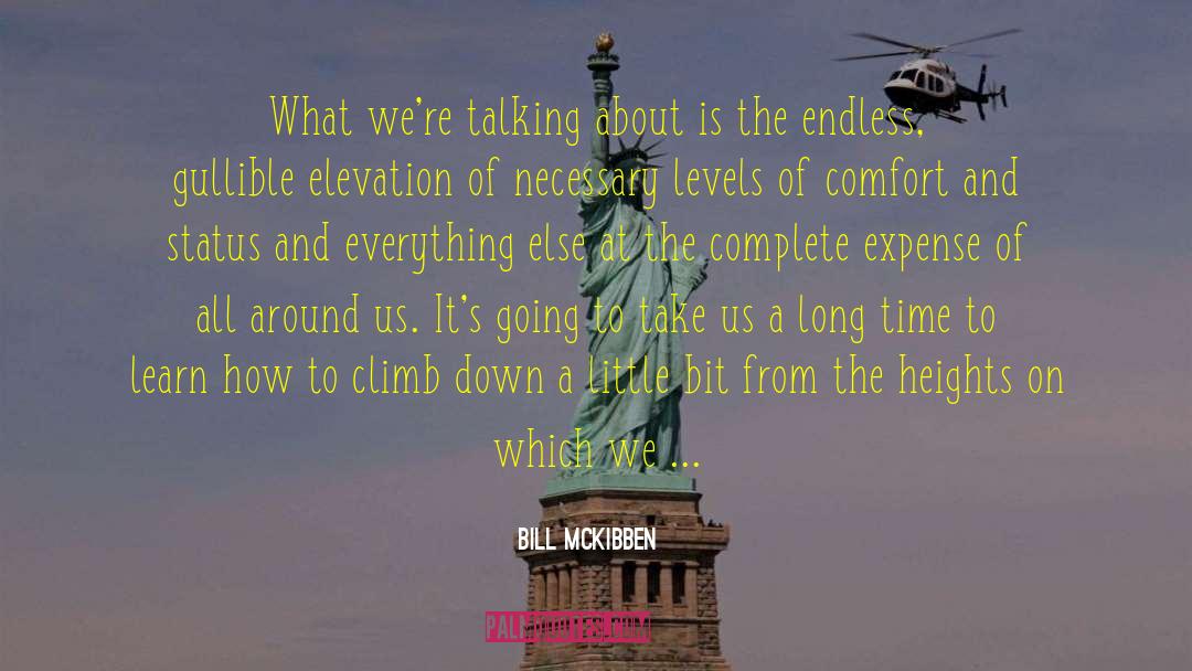 Bill McKibben Quotes: What we're talking about is
