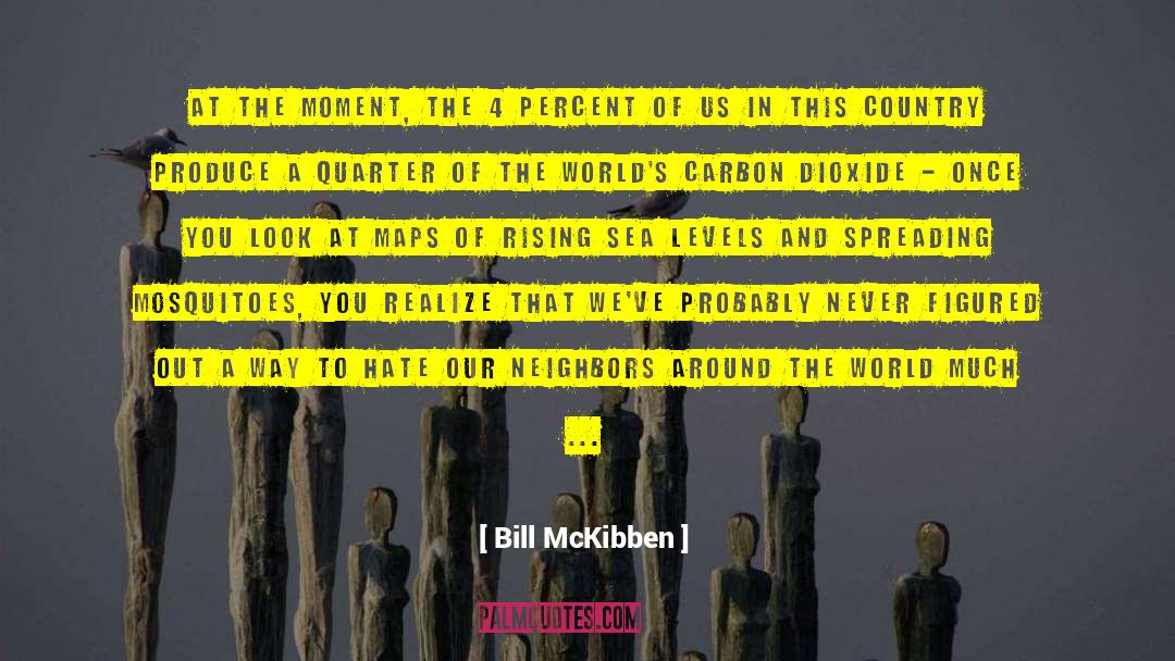 Bill McKibben Quotes: At the moment, the 4