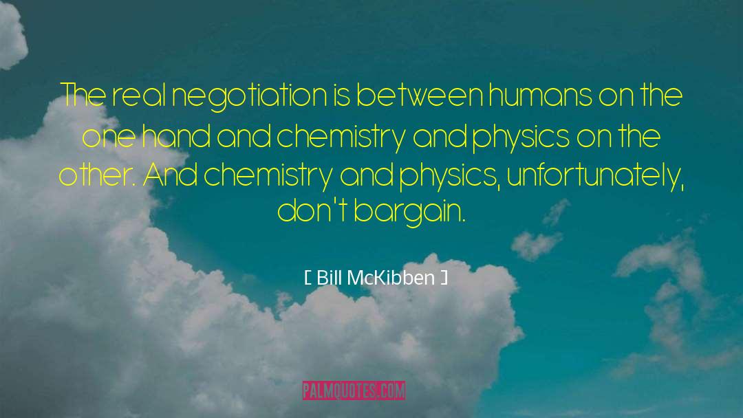 Bill McKibben Quotes: The real negotiation is between